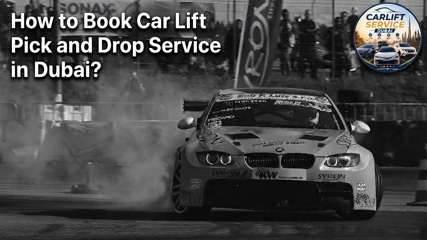 How to Book Car Lift Pick and Drop Service in Dubai?